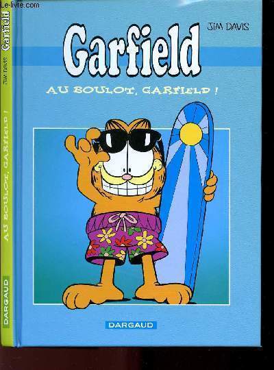 GARFIELD - AU BOULOT, GARFIELD !