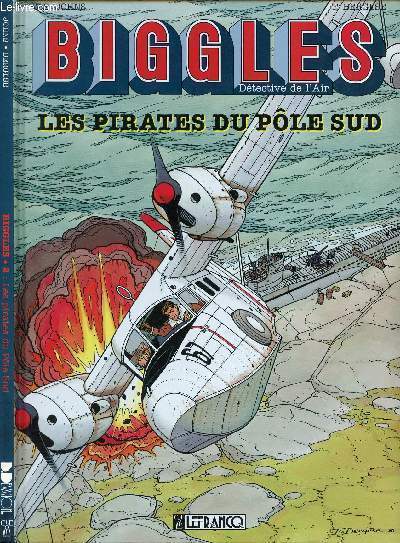 BIGGLES - DETECTIVE DE L'AIR - TOME 2 : LES PIRATES DU POLE SUD.