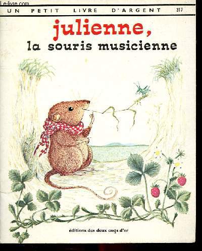 Julienne, la souris musicienne - Un petit livre d'argent n317