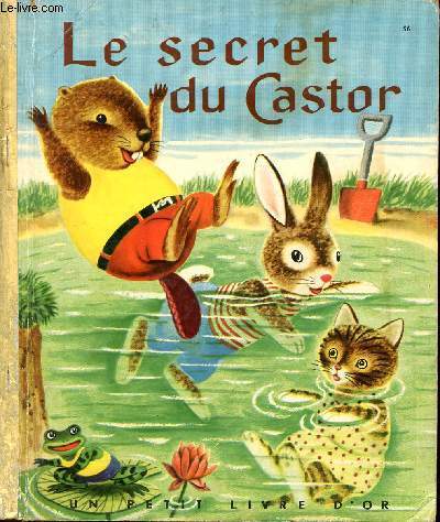 Le secret du castor - Un petit livre d'or n56