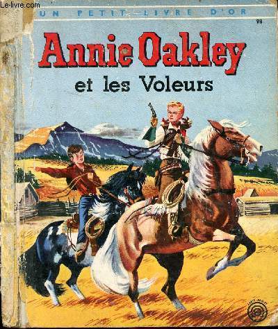 Annie Oakley et les voleurs - Un petit livre d'or n98