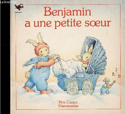 Benjamin a une petite soeur / Collection Pre Castor