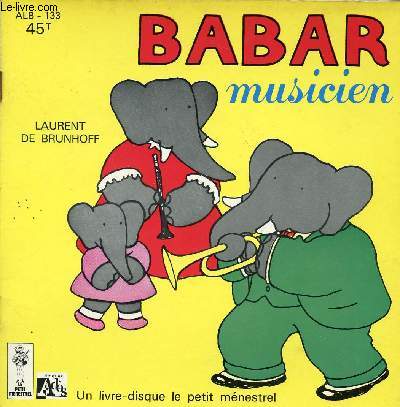 LIVRE DISQUE - BABAR MUSICIEN - LE PETIT MENESTREL - ALB 133.