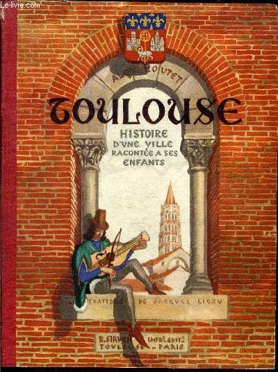 Toulouse - Histoire d'une ville raconte  ses enfants