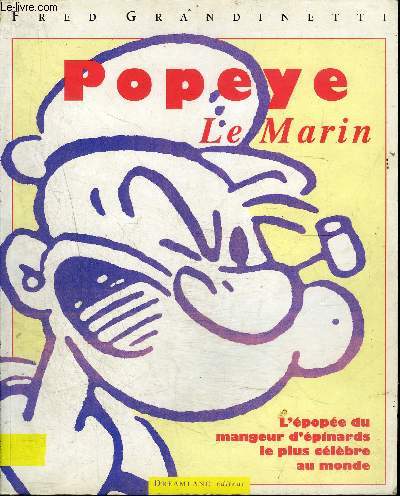 Popeye le marin - L'pope du mangeur d'pinards le plus clbre au monde