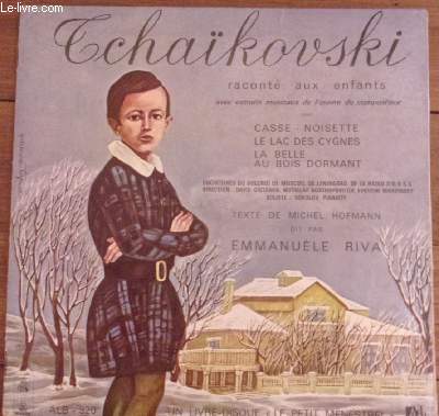 livre disque microsillon 33t // La vie de Piotr Ilyitch Tchaikovski raconte aux enfants