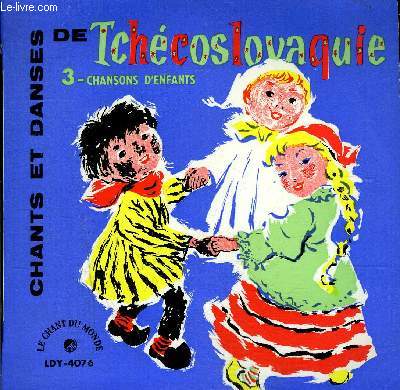 disque 33t // Chants et danse de Tchcoslovaquie - 3 Chansons d'enfants