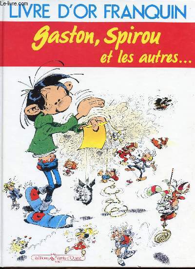 Livre d'or Franquin -Gaston, Spirou et les autres...