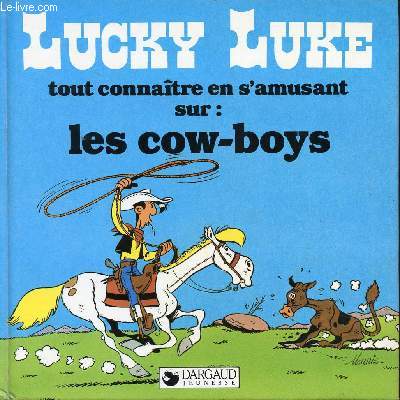 Lucky Luke - Tout connatre en s'amusant sur : Les cow-boys