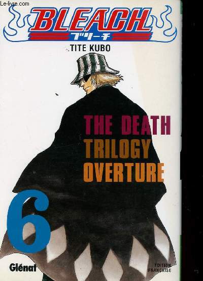 Bleach - Tome 6 - The death trilogy overture