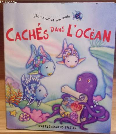 Arc-en-ciel et ses amis : Cachs dans l'ocan (Livre anim Pop-up  systme)