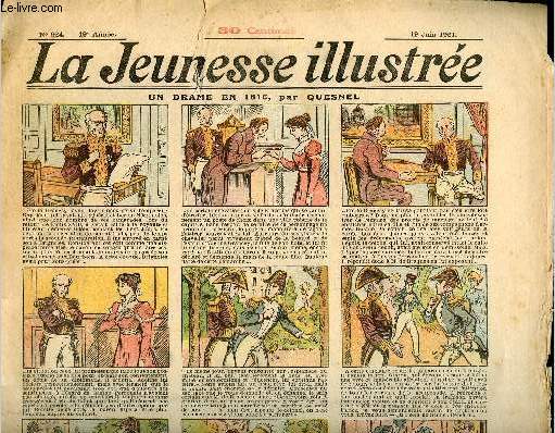 La Jeunesse Illustre - n 924 - 19 juin 1921 - Un drame en 1816 par Quesnel - Le parent inconnu - Rosita par George-Edward - L'insatiable Jo par valvrane - ...