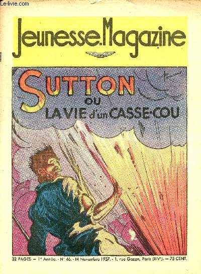 Jeunesse Magazine - n 46 - 14 novembre 1937 - Sutton ou la vie d'un casse-cou par Suzanne Bergerioux
