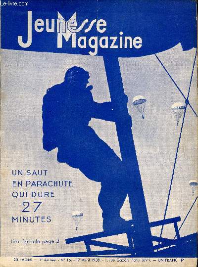 Jeunesse Magazine - n 16 - 17 avril 1938 - Un saut en parachute qui dure 27 minutes