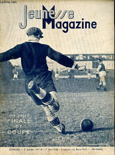 Jeunesse Magazine - n 18 - 1er mai 1938 - Finale de coupe par Pierre Junqua