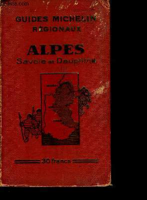 Guides Michelin Rgionaux. Alpes, de Savoie et du Dauphin 1930 - 1931