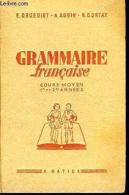 Grammaire Franaise. Cours Moyen 1re et 2me annes.