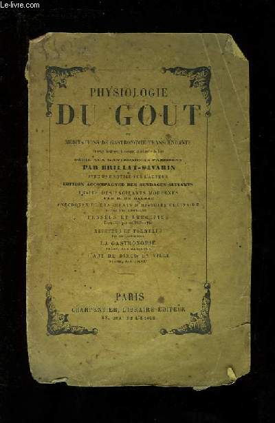 Physiologie du Gout, ou mditations de gastronomie transcendante