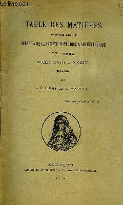 Table des Matires contenues dans le Bulletin de la Socit Historique & Archologique de l'Orne. TOMES XXIII  XXXIV.