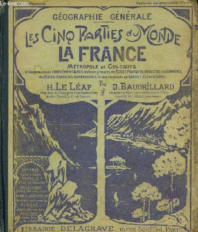 Gographie Gnrale. Les Cinq Parties du Monde. La France, mtropole & colonies.