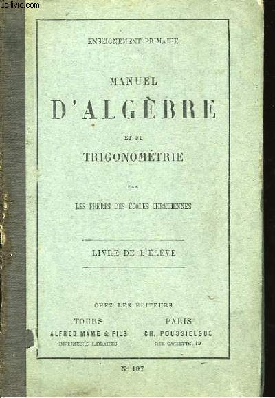 Manuel d'Algbre et de Trigonomtrie. Livre de l'Elve.