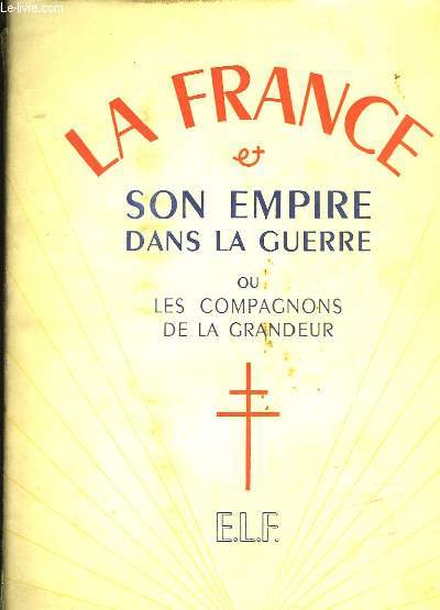 La France & son Empire dans la Guerre. En 2 Tomes