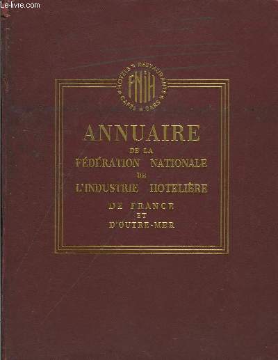 Annuaire de la Fdration National de l'Industrie Hotelire de France et d'Outre-Mer. 1950 - 1951