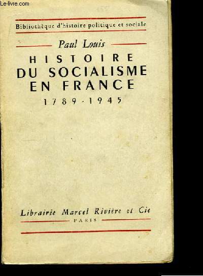Histoire du socialisme en France 1789 - 1945.