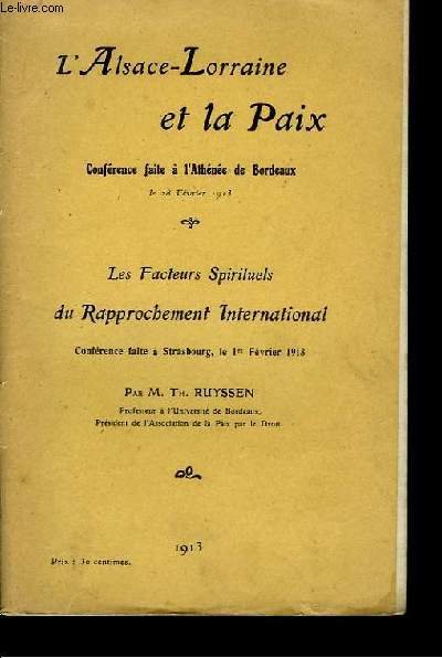 L'Alsace-Lorraine et la Paix. Les Facteurs Spirituels du Rapprochement International.