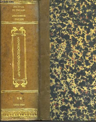 Journal du Palais. TOME 26 : 1834 - 1835.