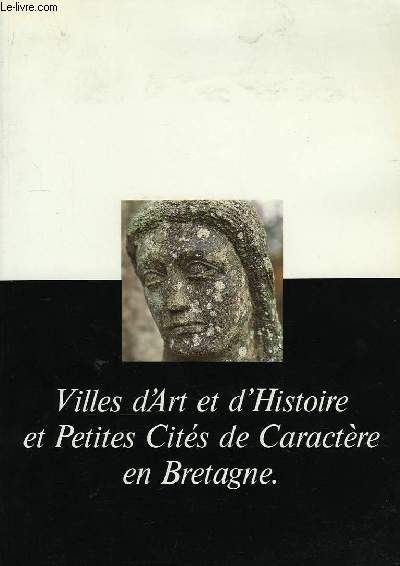 Villes d'Art et d'Histoire et Petites Cits de Caractre en Bretagne.