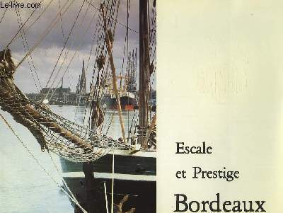 Escale et Prestige. Bordeaux.