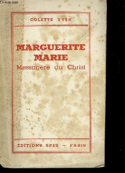 Marguerite Marie, Messagre du Christ.