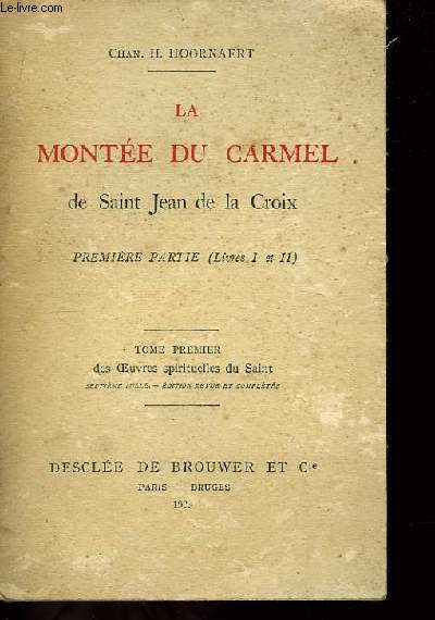 La Monte du Carmel de Saint Jean de la Croix. 1re partie (Livres I et II)