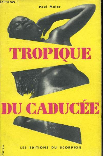 Tropique du Caduce. TOME I