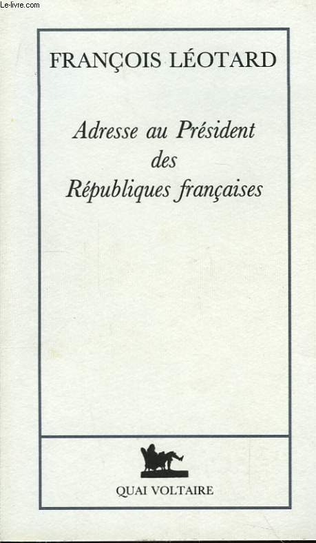 Adresse au Prsident des Rpubliques Franaises.