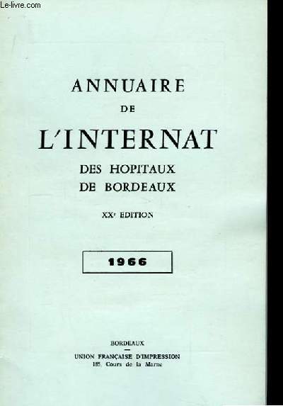 Annuaire de l'Internat des Hopitaux de Bordeaux. 1966 - XXme dition