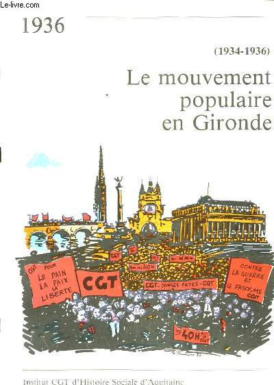 Le Mouvement Populaire en Gironde. 1934 - 1936