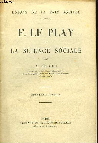 F. Le Play et la Science Sociale.