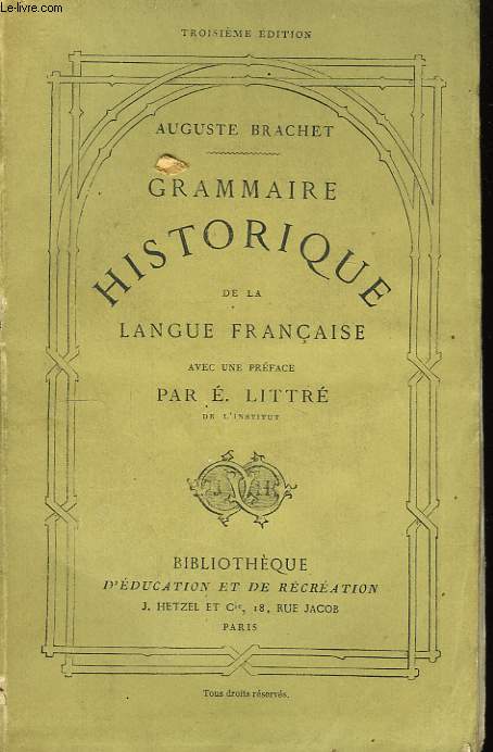 Grammaire Historique de la Langue Franaise.