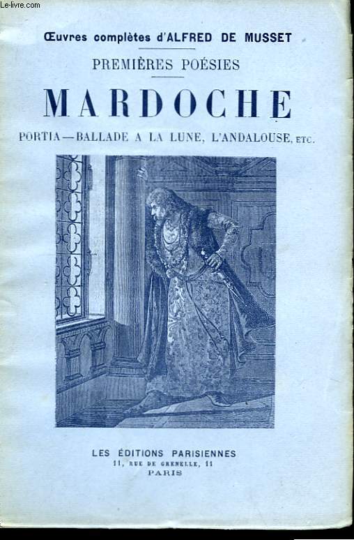 Premires Posies. Mardoche - Portia - Ballade  la Lune - L'Andalouse.