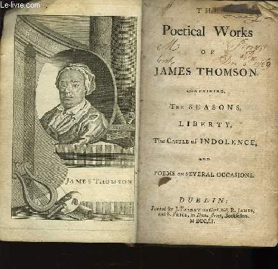 The Poetical Works of James Thomson, containing The seasons, Liberty, The Castle of Indolence andPoems on Several Occasions.