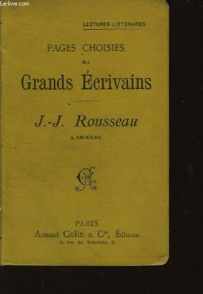 Pages choisies des Grands Ecrivains. J.-J. Rousseau
