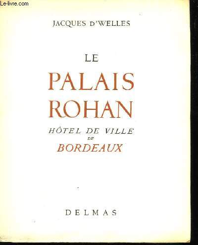 Le Palais Rohan. Htel de Ville de Bordeaux.