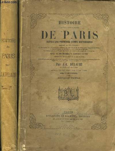 Histoire, physique, civile et morale, de Paris. depuis les premiers temps historiques. TOME I et II