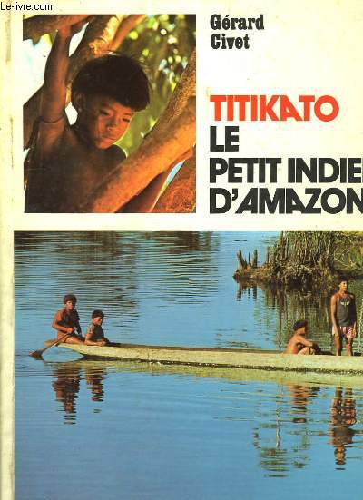 Titikato, le petit Indien d'Amazonie.