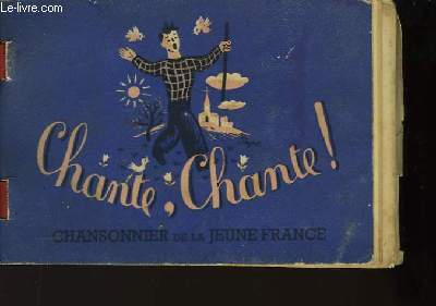 Chante, chante. Chansonnier de la Jeune France.