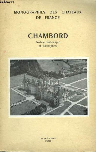 Chambord. Notice historique et descriptive.