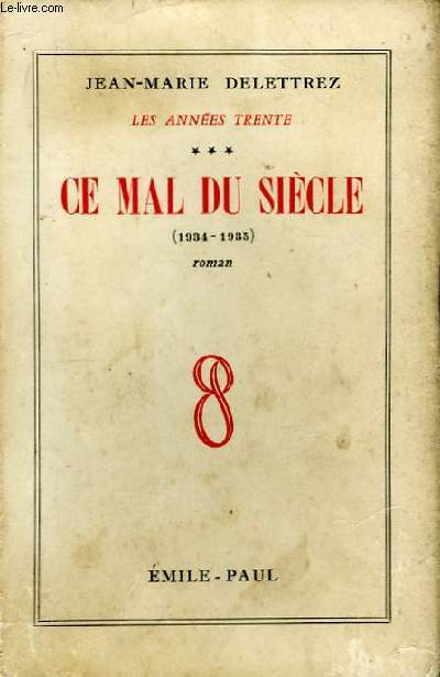 Les Annes Trente. TOME 3 : Ce mal du sicle, le Fascisme (1933 - 1934)