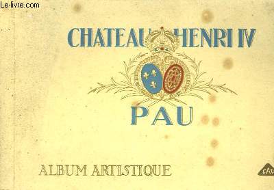Chteau Henri IV, Pau. Album Artistique.